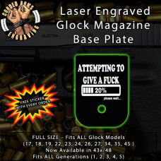 Attempting To Give a Fuck Laser Engraved Aluminum Glock Magazine Base Plates