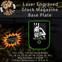 We Can Do It! Laser Engraved Aluminum Glock Magazine Base Plates