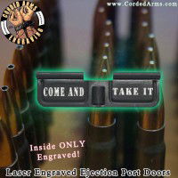 Come And Take It Laser Engraved Ejection Port Door