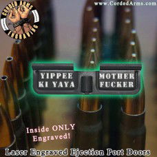Yippee Ki YaYa Laser Engraved Ejection Port Door