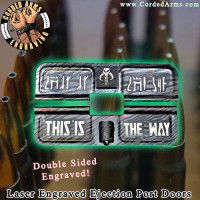This is the Way Laser Engraved Ejection Port Door