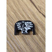 Yall Got Any Ammo Laser Engraved Glock Slide Plate