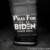 Pray for Biden Laser Pmag Laser Engraved Custom Pmag