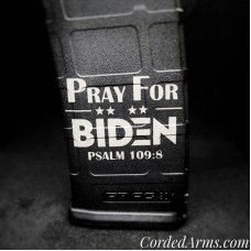 Pray for Biden Laser Pmag Laser Engraved Custom Pmag