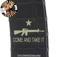 Come & Take It Rifle Laser Engraved Custom Pmag