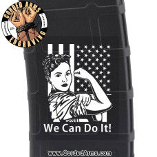 We Can Do It! Laser Engraved Custom Pmag