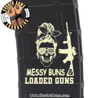 Messy Buns & Guns Laser Engraved Custom Pmag