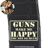 Guns Make Me Happy Laser Pmag Laser Engraved Custom Pmag