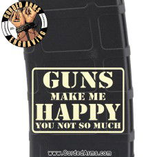 Guns Make Me Happy Laser Pmag Laser Engraved Custom Pmag