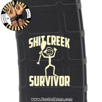 Shit Creek Survivor Laser Pmag Laser Engraved Custom Pmag