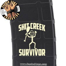 Shit Creek Survivor Laser Pmag Laser Engraved Custom Pmag