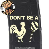 Don't be a Cock Sucker Laser Engraved Custom Pmag