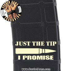 Just The Tip Laser Engraved Custom Pmag