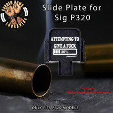 Attempting To Give A Fuck Engraved Slide Plate for Sig p320