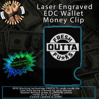 Fresh Outta Laser Engraved EDC Money Clip Credit Card Wallet