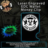 I Love Guns and Bacon Laser Engraved EDC  Money Clip Credit Card Wallet